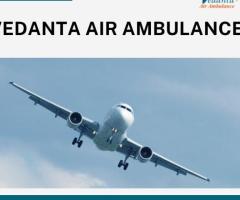 Choose Vedanta Air Ambulance from Delhi with a Certified Medical Team