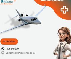 Utilize Vedanta Air Ambulance in Kolkata with Highly Skilled Medical Staff