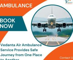 With Proper Medical Support Obtain Vedanta Air Ambulance in Kolkata