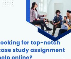 Looking for top-notch case study assignment help online?