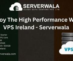 Enjoy The High Performance With VPS Ireland - Serverwala