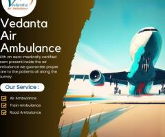 Select Vedanta Air Ambulance from Kolkata with Splendid Medical Care