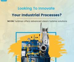 Saturated Steam Turbine Manufacturers - Efficiency with NCON Turbines