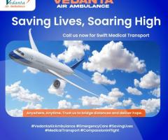 Vedanta Air Ambulance from Patna – Perfect Choice During Emergency