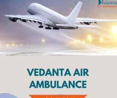 Vedanta Air Ambulance in Delhi offers the Latest Medical Setup