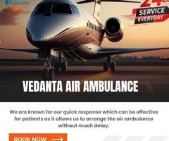 Vedanta Air Ambulance from Patna - Safest During Emergency