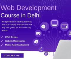 Enroll in the Best Web Development Course in Delhi – Build Your Future Today