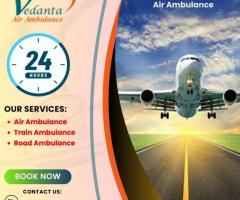 Vedanta Air Ambulance from Bangalore - Extremely Advanced and Safe