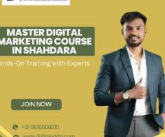 Master Digital Marketing Course in Shahdara   | Hands-On Training with Experts