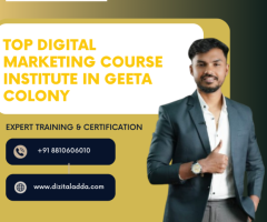 Top Digital Marketing Course Institute in Geeta Colony | Expert Training & Certification