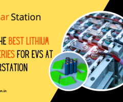 Get The Best Lithium Batteries for EVs At SolarStation