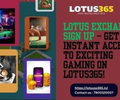 Lotus Exchange Sign Up – Get Instant Access to Exciting Gaming on Lotus365!