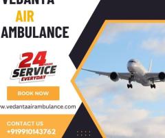 Vedanta Air Ambulance from Guwahati – Secure and Best