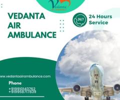 Get Vedanta Air Ambulance in Delhi with Hi-tech Medical Care